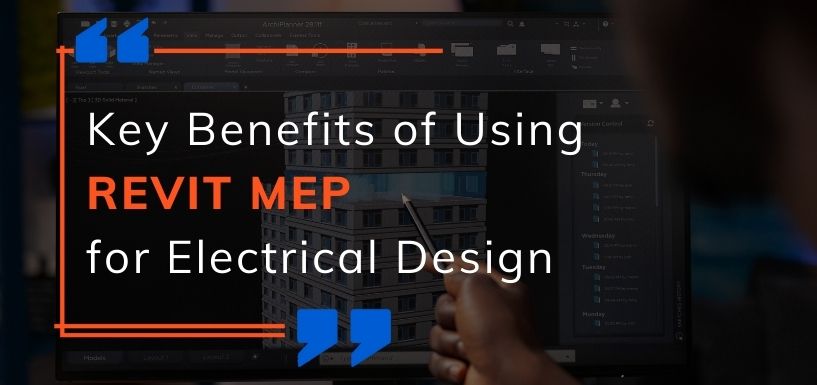 Key Benefits of Using Revit MEP for Electrical Design
